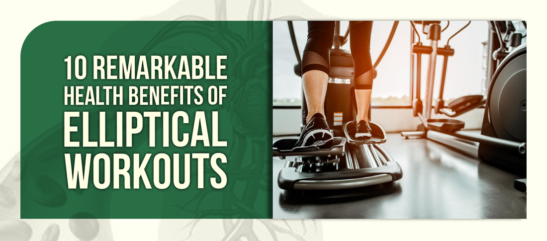 10 Remarkable Health Benefits of Elliptical Workouts
