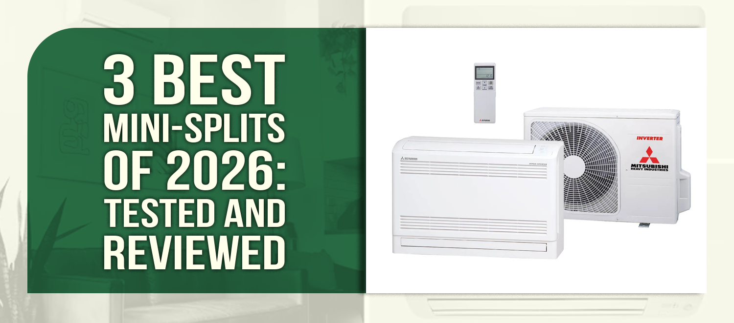 3 Best Mini-Splits of 2026: Tested and Reviewed