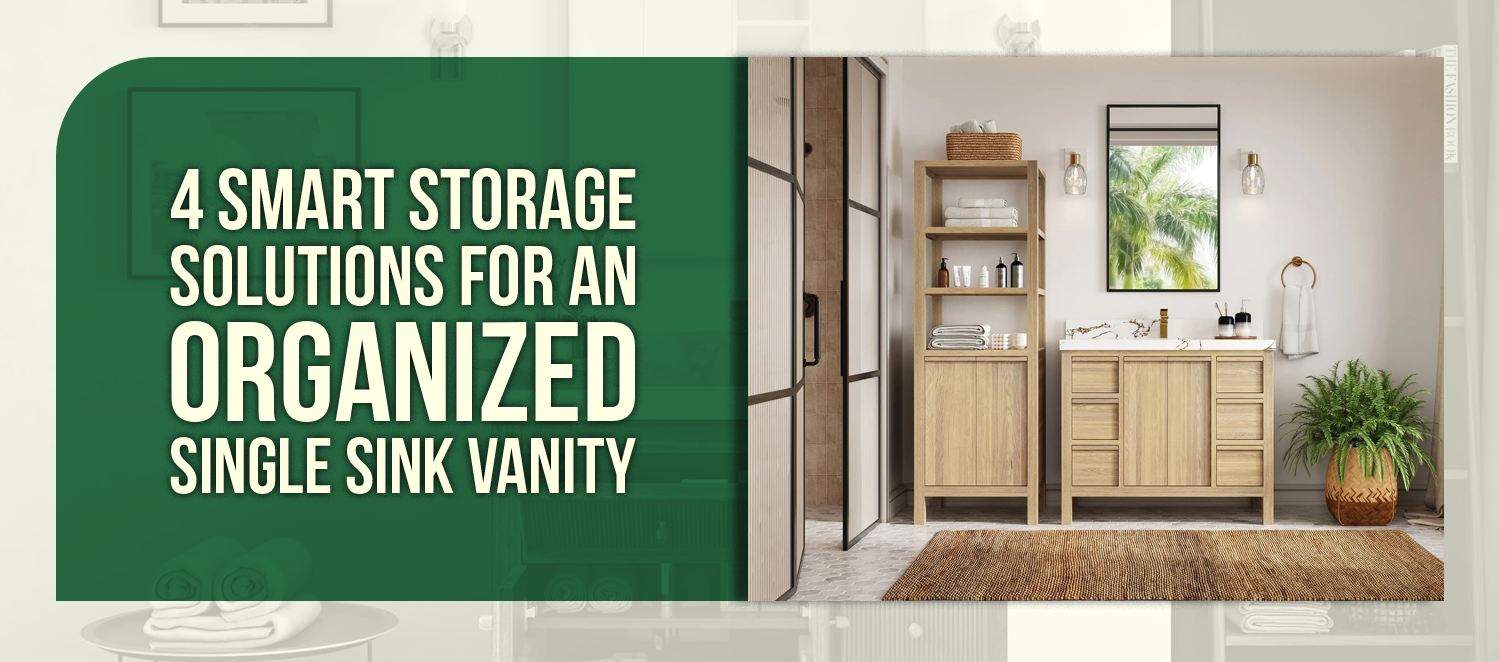 4 Smart Storage Solutions for an Organized Single Sink Vanity