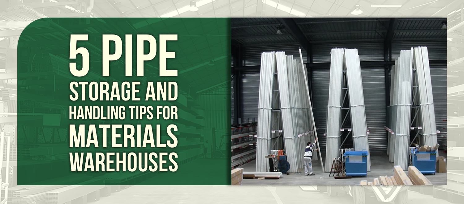 5 Pipe Storage and Handling Tips for Materials Warehouses