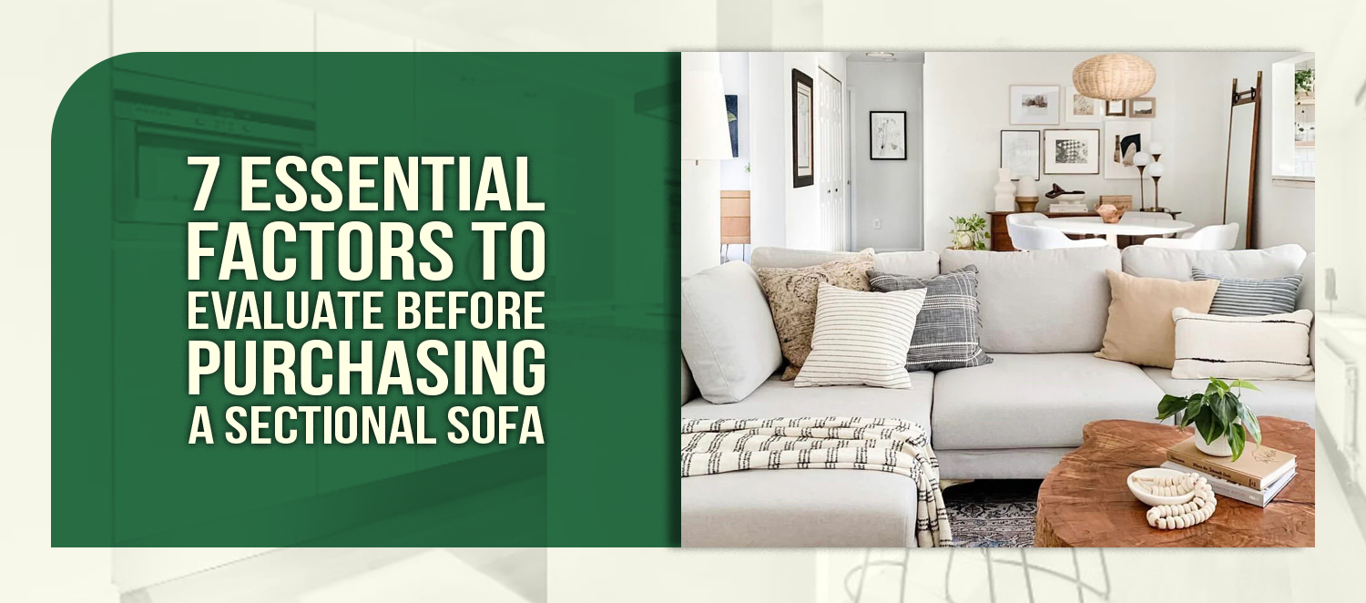 7 Essential Factors to Evaluate Before Purchasing a Sectional Sofa