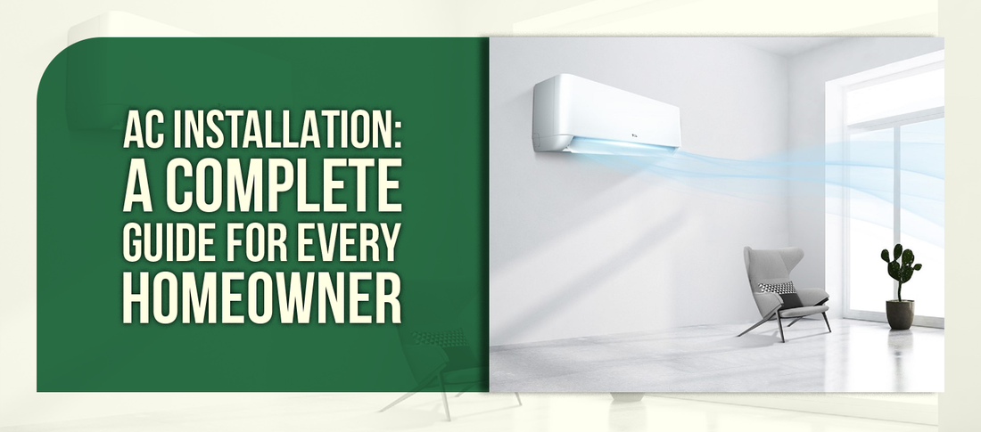 AC Installation: A Complete Guide For Every Homeowner