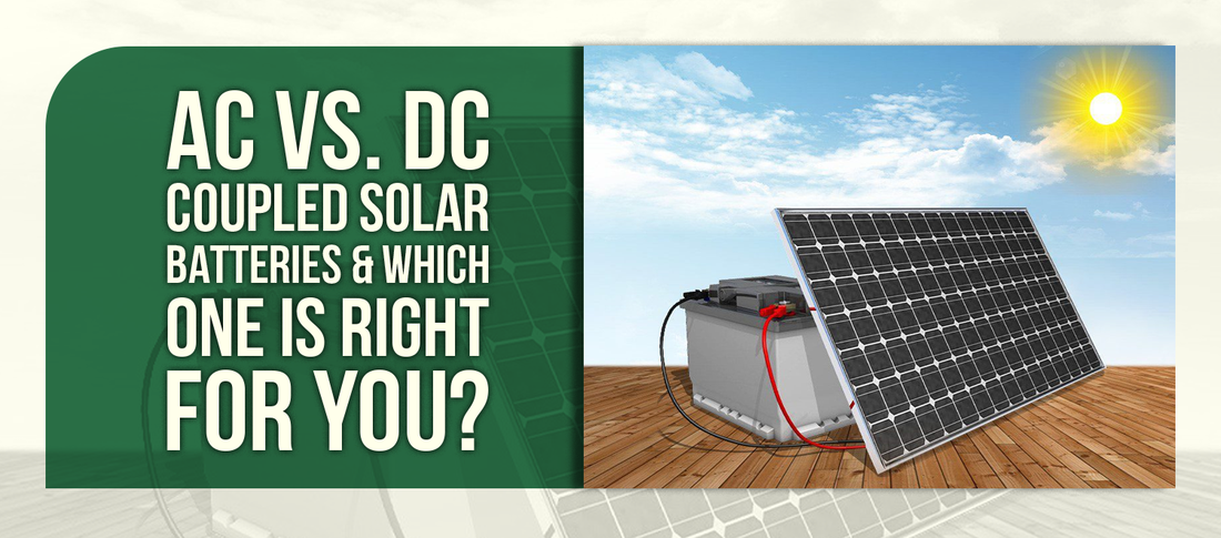 AC vs. DC Coupled Solar Batteries & Which One Is Right for You?