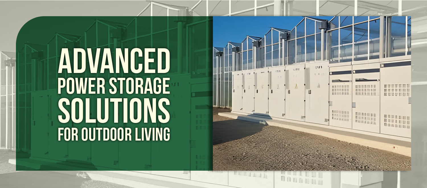 Advanced Power Storage Solutions for Outdoor Living