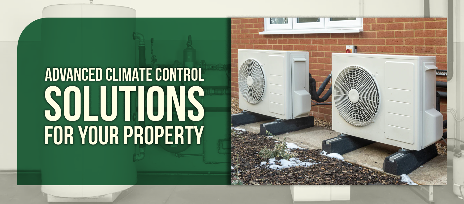 Advanced Climate Control Solutions for Your Property
