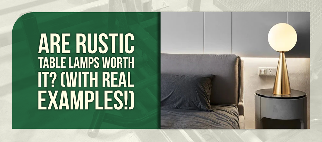 Are Rustic Table Lamps Worth It? (With Real Examples!)