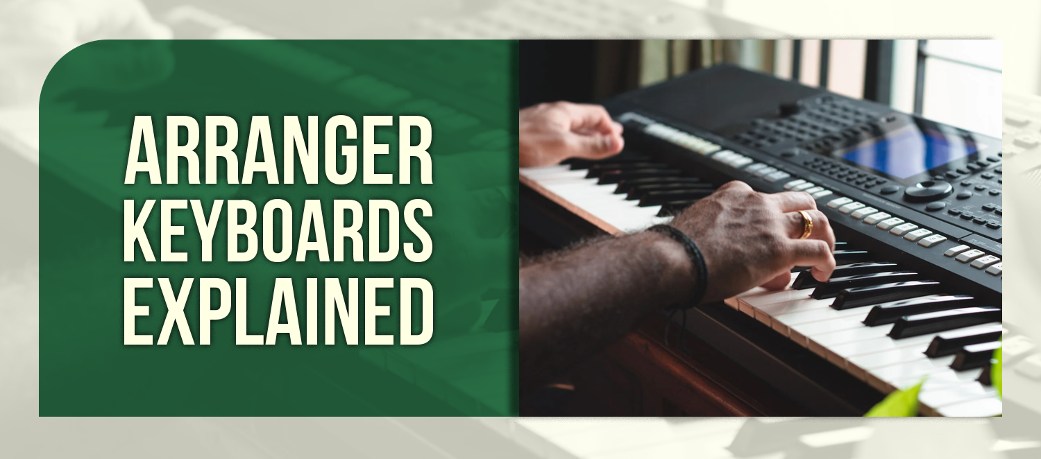 Arranger Keyboards Explained