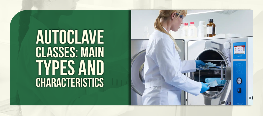 Autoclave Classes: Main Types and Characteristics