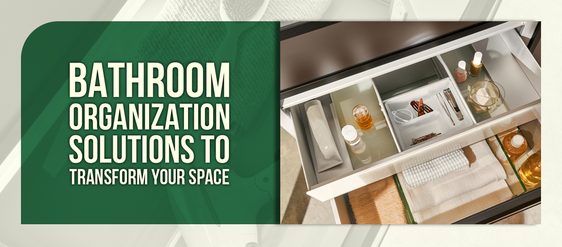 Bathroom Organization Solutions to Transform Your Space