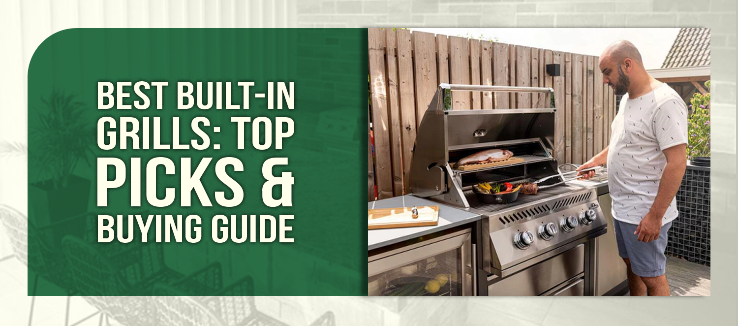 Best Built-In Grills: Top Picks & Buying Guide