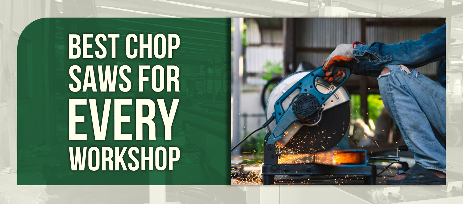 Best Chop Saws for Every Workshop
