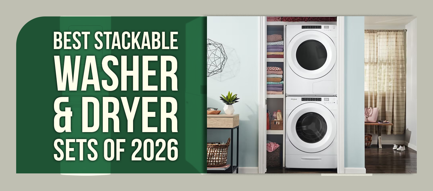 Best Stackable Washer & Dryer Sets of 2026