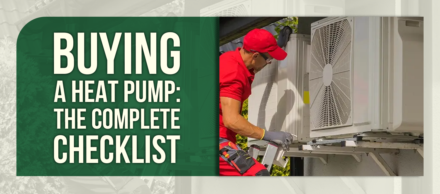 Buying a Heat Pump: The Complete Checklist
