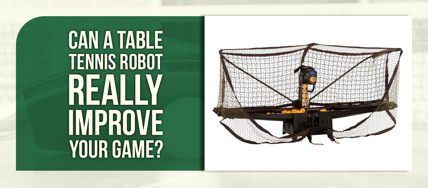 Can a Table Tennis Robot Really Improve Your Game?