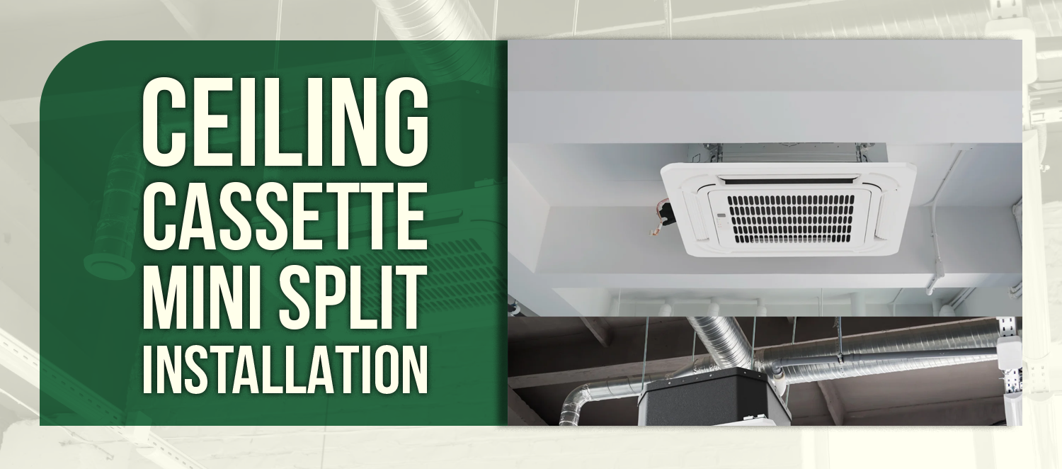 Ceiling Cassette Mini Split Installation