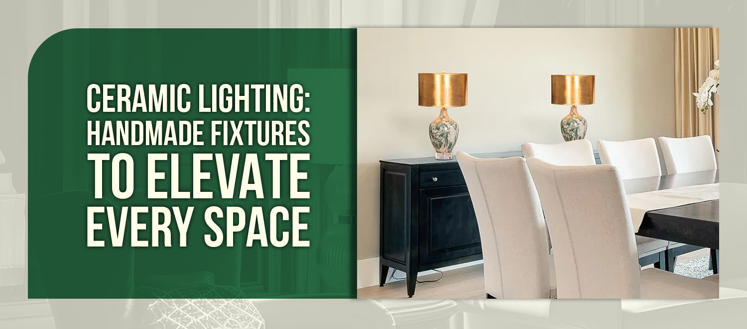 Ceramic Lighting: Handmade Fixtures to Elevate Every Space