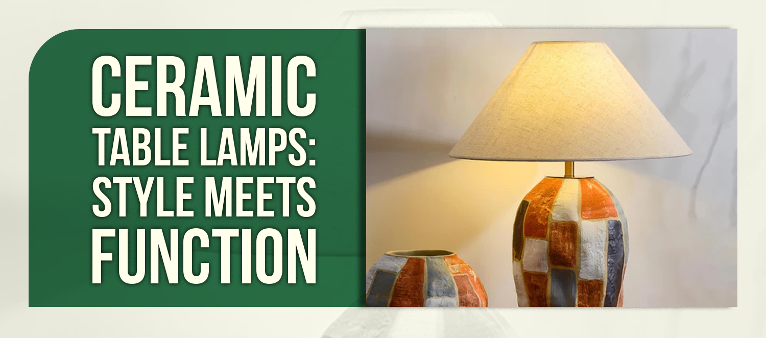 Ceramic Table Lamps: Style Meets Function