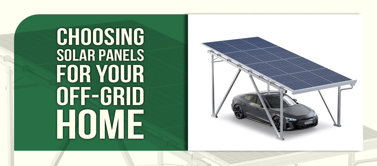 The Complete Guide to Selecting Solar Panels for Your Off-Grid Residence