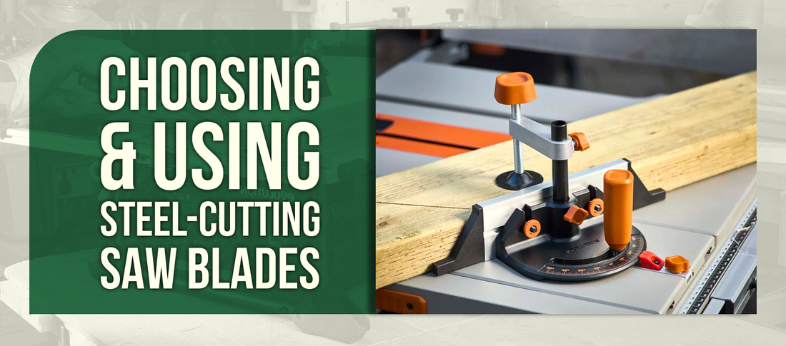 Choosing & Using Steel-Cutting Saw Blades