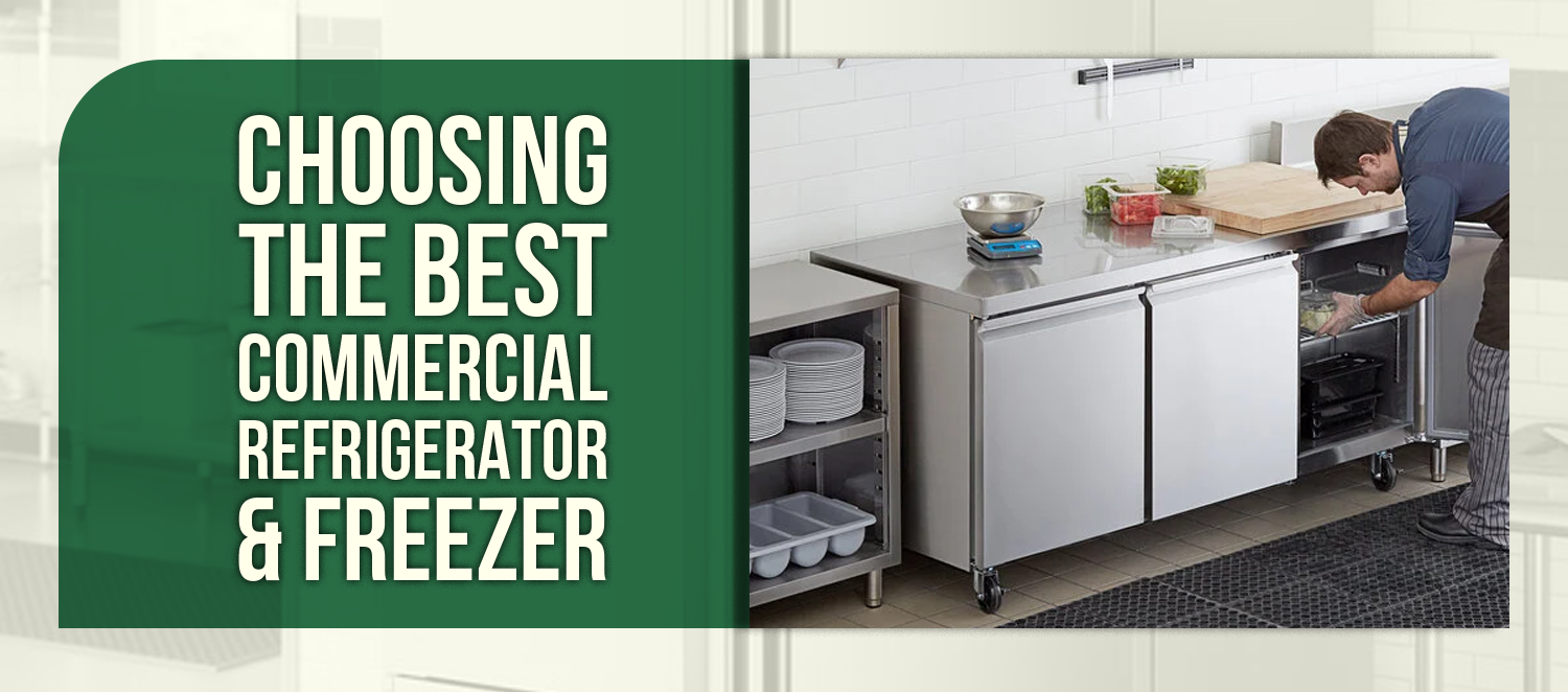 Choosing the Best Commercial Refrigerator & Freezer