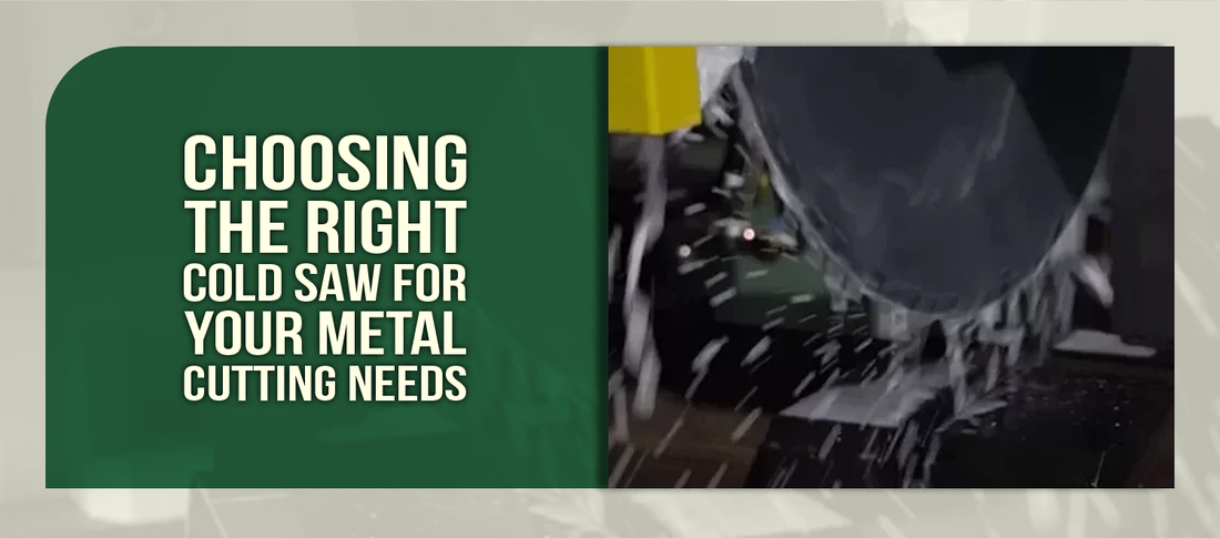 Choosing the Right Cold Saw for Your Metal Cutting Needs