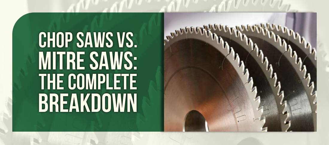 Chop Saws vs. Mitre Saws: The Complete Breakdown