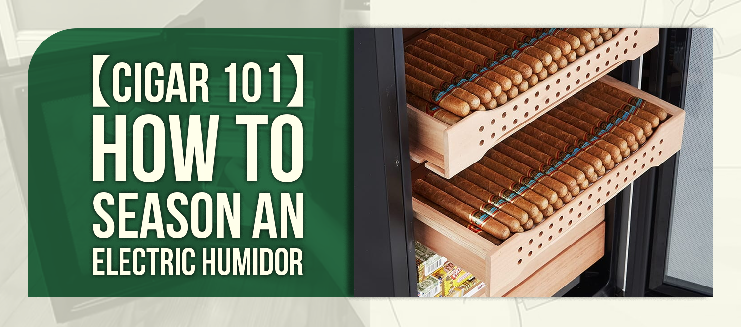 【Cigar 101】 How to Season an Electric Humidor