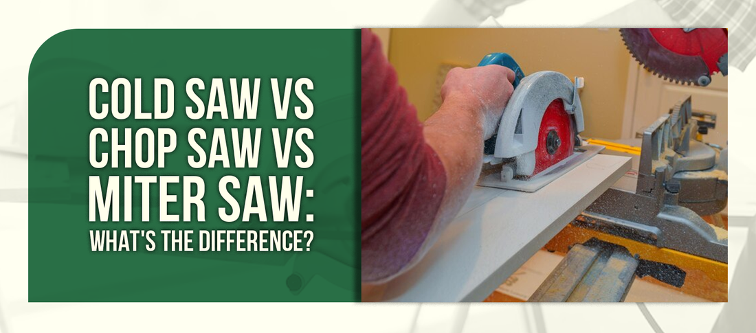 Cold Saw vs Chop Saw vs Miter Saw: What's the Difference?
