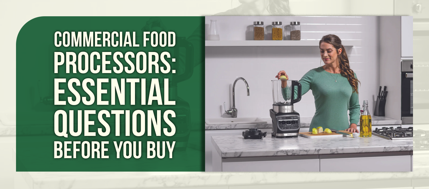 Commercial Food Processors: Essential Questions Before You Buy
