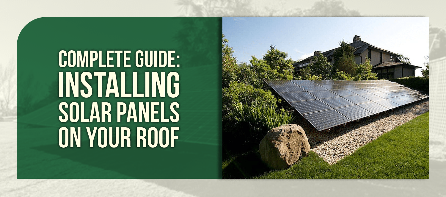 Complete Guide: Installing Solar Panels on Your Roof