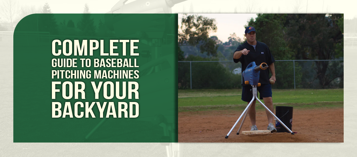 Complete Guide to Baseball Pitching Machines for Your Backyard