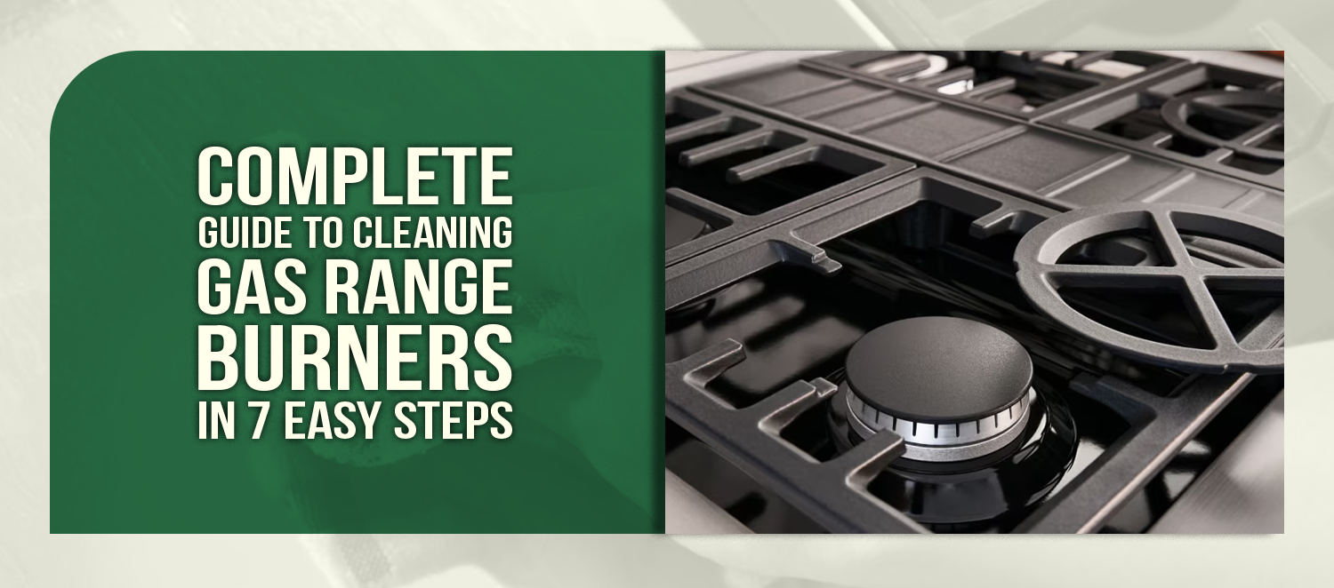 Complete Guide to Cleaning Gas Range Burners in 7 Easy Steps