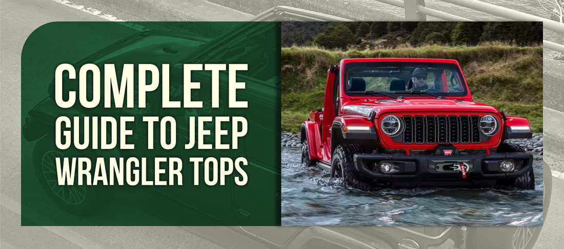 Complete Guide to Jeep Wrangler Tops