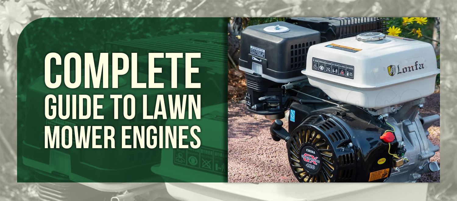Complete Guide to Lawn Mower Engines