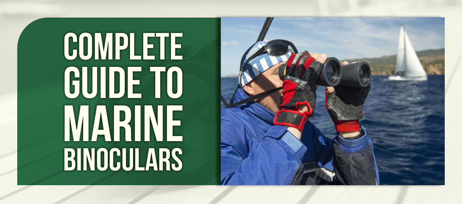 Complete Guide to Marine Binoculars