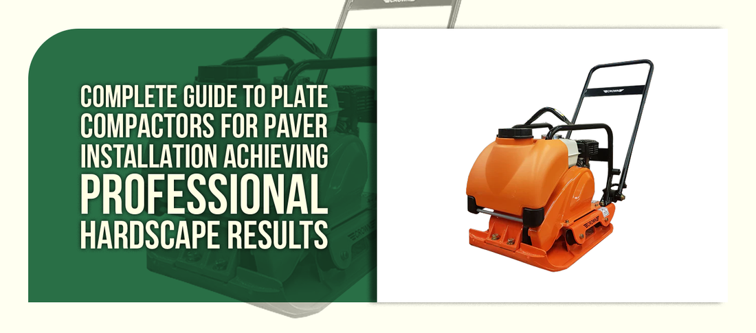 Complete Guide to Plate Compactors for Paver Installation Achieving Professional Hardscape Results