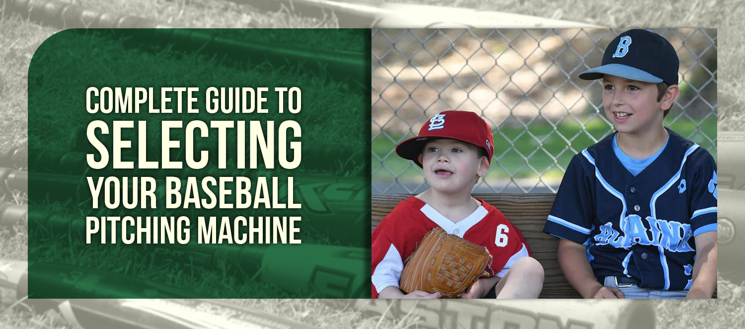 Complete Guide to Selecting Your Baseball Pitching Machine