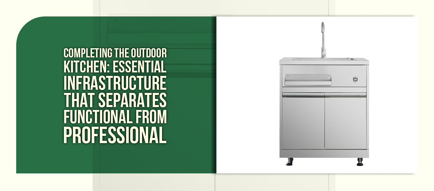Completing the Outdoor Kitchen: Essential Infrastructure That Separates Functional from Professional
