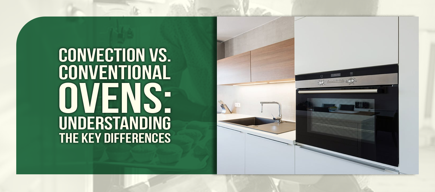 Convection vs. Conventional Ovens: Understanding the Key Differences