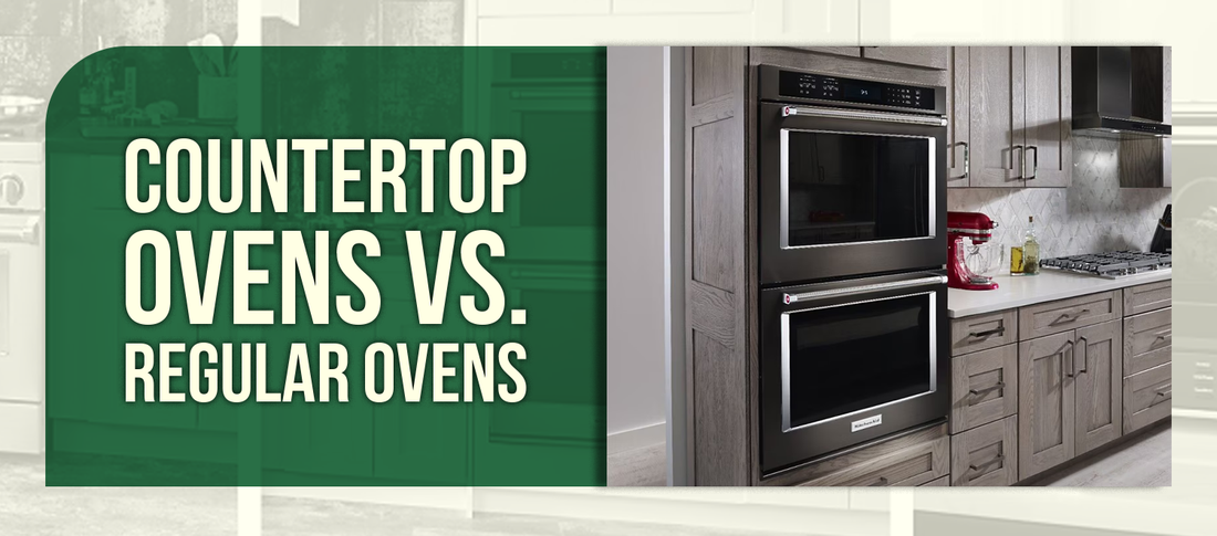 Countertop Ovens vs. Regular Ovens