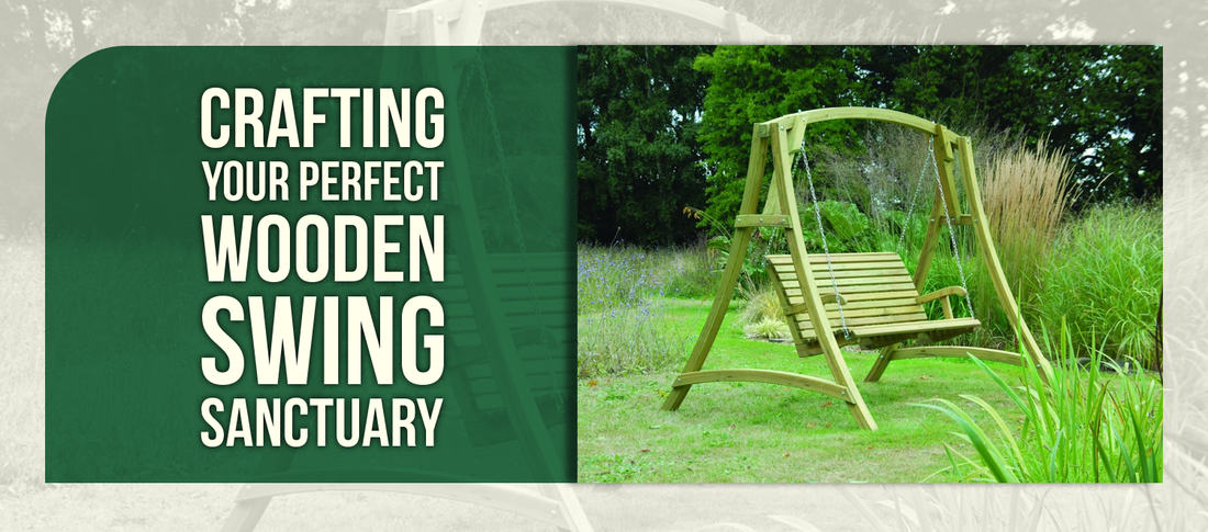 Crafting Your Perfect Wooden Swing Sanctuary