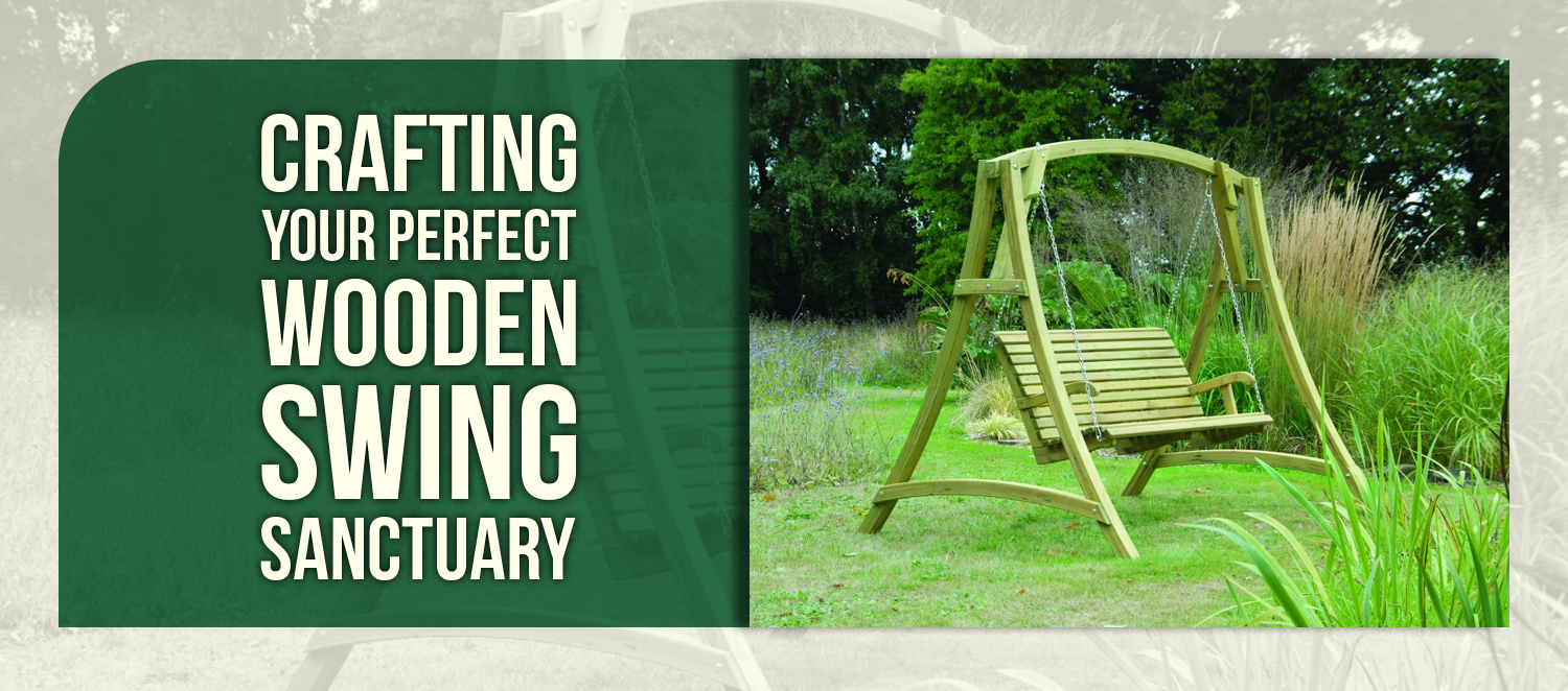 Crafting Your Perfect Wooden Swing Sanctuary