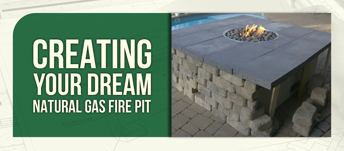 Creating Your Dream Natural Gas Fire Pit