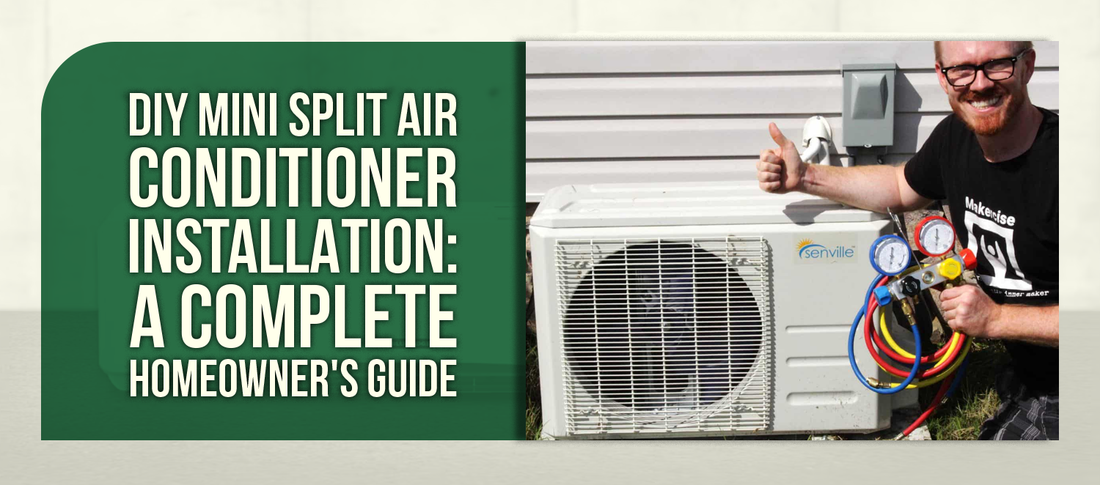 DIY Mini Split Air Conditioner Installation: A Complete Homeowner's Guide