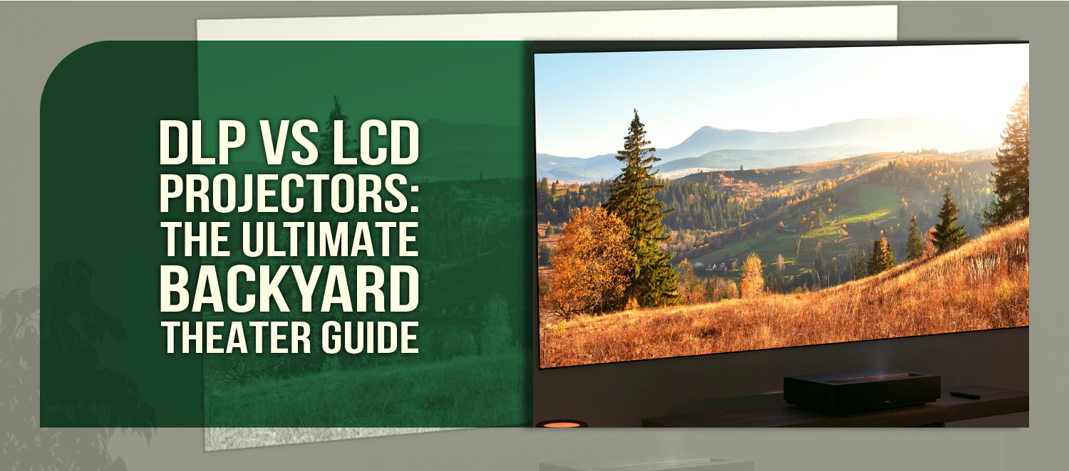 DLP vs LCD Projectors: The Ultimate Backyard Theater Guide