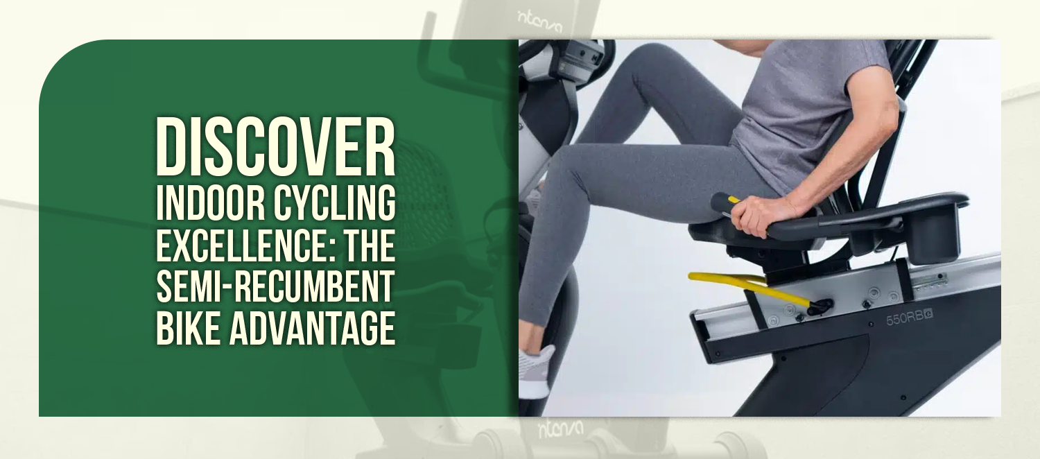 Discover Indoor Cycling Excellence: The Semi-Recumbent Bike Advantage