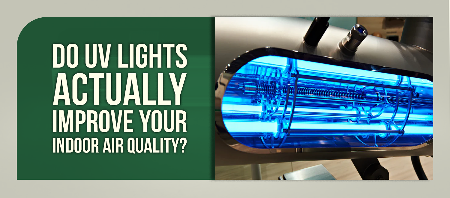 Do UV Lights Actually Improve Your Indoor Air Quality?