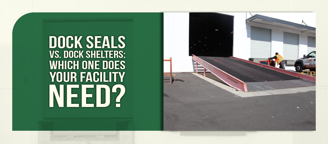 Dock Seals vs. Dock Shelters: Which One Does Your Facility Need?