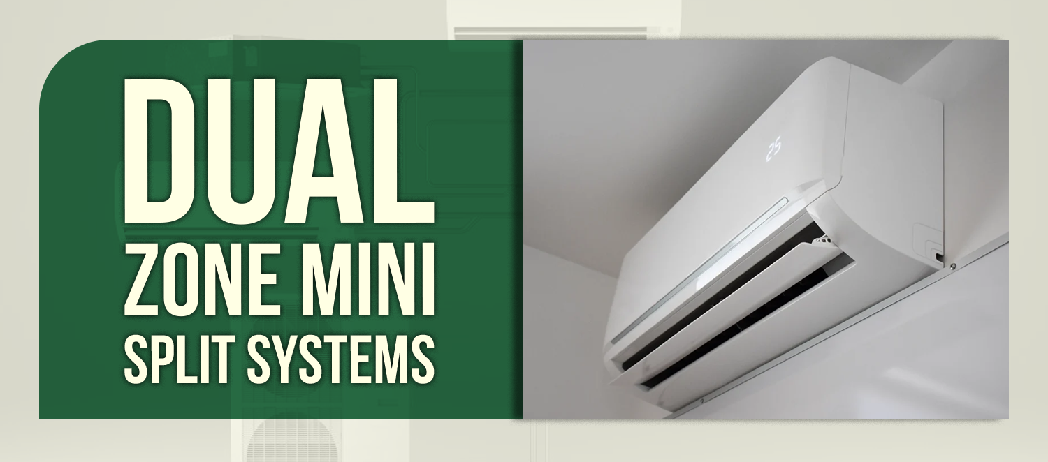 Dual Zone Mini Split Systems