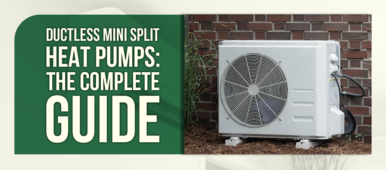 Ductless Mini Split Heat Pumps: The Complete Guide